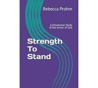 Strength To Stand: A Devotional Study of the Armor of God