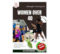 Strength Training For Women Over 40: Effective Workouts To Build Muscle, Boost Metabolism, And Support Healthy Aging