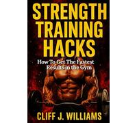 Strength Training Hacks: How To Get The Fastest Results in the Gym
