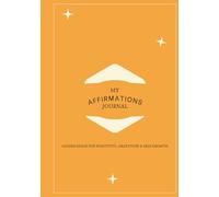 Strength Within - An Affirmation Journal for Confidence & Self-Belief: A Gentle Space to Build Strength, Inspire Confidence & Manifest Positivity