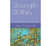 Strength Within: Mental health tips for a happier life