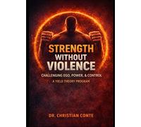 Strength Without Violence: Challenging Ego, Power, & Control