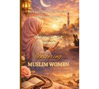 Strengthening Iman For Muslim Women Through Quran And Sunnah: A Spiritual Healing And Renewal Guide For Sabir Tawakkul (Islamic Self-help and Spiritual Healing for Muslim Women Series)