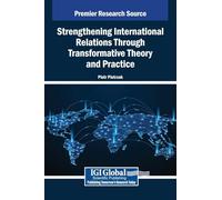 Strengthening International Relations Through Transformative Theory and Practice