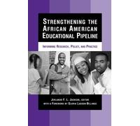 Strengthening the African American Educational Pipeline: Informing Research, Policy, and Practice (2007-03-01)