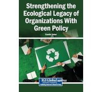 Strengthening the Ecological Legacy of Organizations With Green Policy