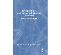 Strengths-Based Approaches in Indigenous Education: Research and Practice