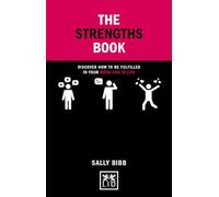 Strengths Book: Discover How To Be Fulfilled in Your Work and in Life (Concise Advice)
