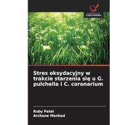 Stres oksydacyjny w trakcie starzenia się u G. pulchella i C. coronarium