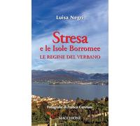 Stresa e le isole Borromee. Le regine del Verbano