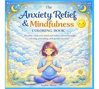 Stress and anxiety relief and mindfullness coloring book for adults and kids: relax, reflector and express yourself: A relaxing coloring book with ... or stress and anxiety relief and self-love