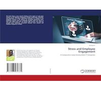 Stress and Employee Engagement: A Comparative study Among Select IT Companies