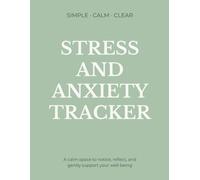 Stress & Anxiety Tracker: A Daily Mental Health Journal for Managing Stress and Finding Calm