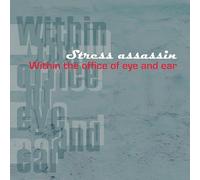 Stress Assassin - Within The Office of Eye and Ear [Import]