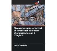 Stress, burnout e fattori di stress nei volontari che lavorano con i rifugiati