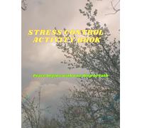 Stress Control Activity Book: Peace Begins with a Deep Breath