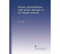 Stress distribution and pillar design in oil shale retorts