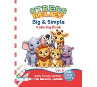Stress Free Big and Simple Coloring Book for Adults and Seniors: Relaxation & Mindfulness with Baby African Animals | Large Easy Print Coloring | 50 ... | Senior Citizens Coloring | Stress Free book