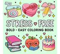 Stress Free Bold & Easy Coloring Book: 44 Stress relieving designs for men and women with flowers, landscapes and more for Relaxation & Stress Relief.