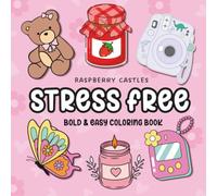 Stress Free: Bold & Easy Coloring Book For Adults & Kids, Big & Simple Designs for Cozy Hobbies, Relaxation and Stress Relief Activities