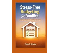 Stress Free Budgeting for Families: A simple family money system for less stress and clearer goals