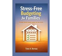 Stress Free Budgeting for Families: A simple family money system for less stress and clearer goals