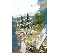 "Stress-Free Coloring: Beautiful Designs for Relaxation and Creativity": "A Calming Journey Through Intricate Patterns, Mandalas, and Nature-Inspired Artwork"
