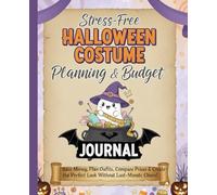 Stress-Free Halloween Costume Planning & Budget Journal: Save Money, Plan Outfits, Compare Prices & Create the Perfect Look Without Last-Minute Chaos!
