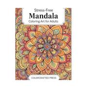 Stress Free Mandala Coloring Art for Adults