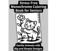 Stress-Free Monochrome Coloring Book for Seniors: Gentle Animals with Big and Simple Designs