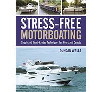 Stress-Free Motorboating: Single and Short-Handed Techniques