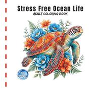 Stress Free Ocean Life coloring book adults and teens: Bold and Easy Ocean Coloring Book | Simple 50 unique images | Includes ocean animals and ... | Big easy designs | cute still and slow