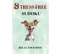 Stress-Free Sudoku: Sudoku Puzzles - Stress-Free | Helps relax your mind and relieve stress | Includes encouraging quotes on over 50 pages | 6x9 Inches, 110 Pages | 50+ Puzzles | Solutions Included