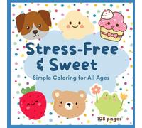 Stress-Free & Sweet: Simple Coloring for All Ages