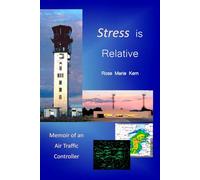 Stress is Relative: Memoir of an Air Traffic Controller