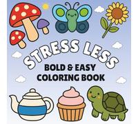 Stress Less Coloring Book: 50 Bold & Easy Designs for Relaxation, Stress Relief & Fun: Easy Coloring Pages for Adults and Kids | Simple Designs of ... , Landscapes & More for Relaxing Creativity