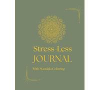Stress-Less Journal: With Mandala Coloring