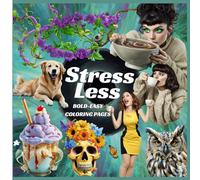 Stress Less, Swear More, Color Harder”: A Sweary, Sarcastic Adult Coloring Book for Stress Relief, Laughs, and Letting Go