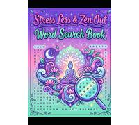 Stress Less & Zen Out Word Search: 50 Calming Large Print Puzzles for Adults and Seniors: A Mindfulness Journey to Reduce Anxiety and Find Your Inner Peace