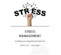 Stress Management: A Pathway to a Balanced and Calm Life