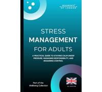 Stress Management For Adults: Practical Strategies to Reduce Stress, Build Emotional Resilience, and Regain Control (UK Edition) (Beaumonts Wellbeing Series - UK)