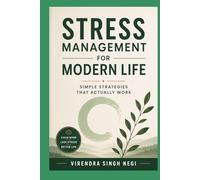 Stress Management for Modern Life: Simple Strategies That Actually Work