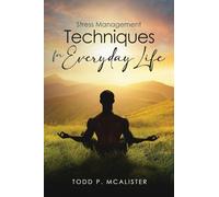 Stress Management Techniques for Everyday Life