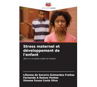 Stress maternel et développement de l'enfant: Dans un contexte urbain et riverain