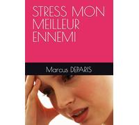 STRESS MON MEILLEUR ENNEMI