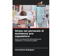 Stress nel personale di assistenza pre-ospedaliera: Stress nei professionisti dell'assistenza pre-ospedaliera in un'istituzione pubblica