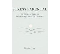 Stress parental: Une méthode simple pour alléger la surcharge mentale familiale
