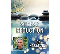 Stress Reduction With Jon Kabat [DVD]