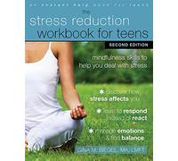 Stress Reduction Workbook for Teens, 2nd Edition: Gina M. Biegel, MA, LMFT (An Instant Help Book for Teens)