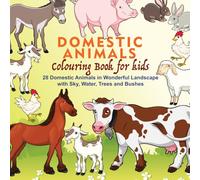Stress Relief: 28 Domestic Animals, Colouring book for children of ages 3-8: Cute 28 Domestic Animals with Easy, Simple and Big Designs for Relaxation.